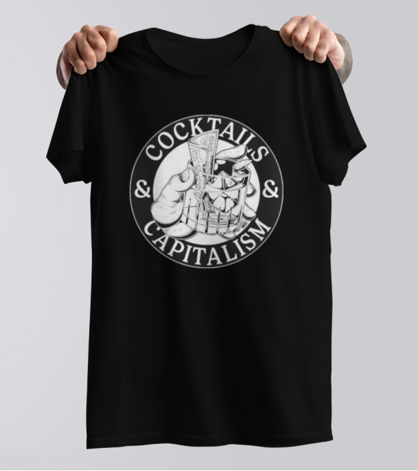 Cocktails & Capitalism Money Hand Drawing T-Shirt