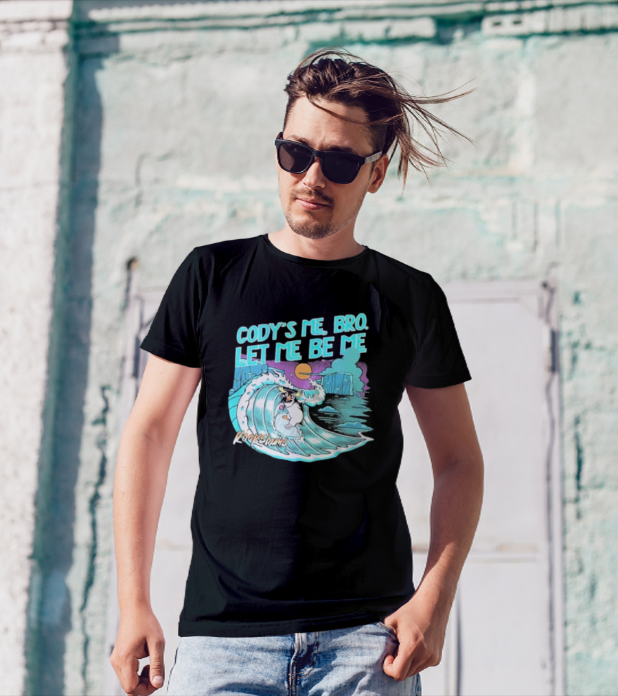 Cody's Me Bro Let Me Be Me Kookslams Surfing Wave Dog Adventure T-Shirt