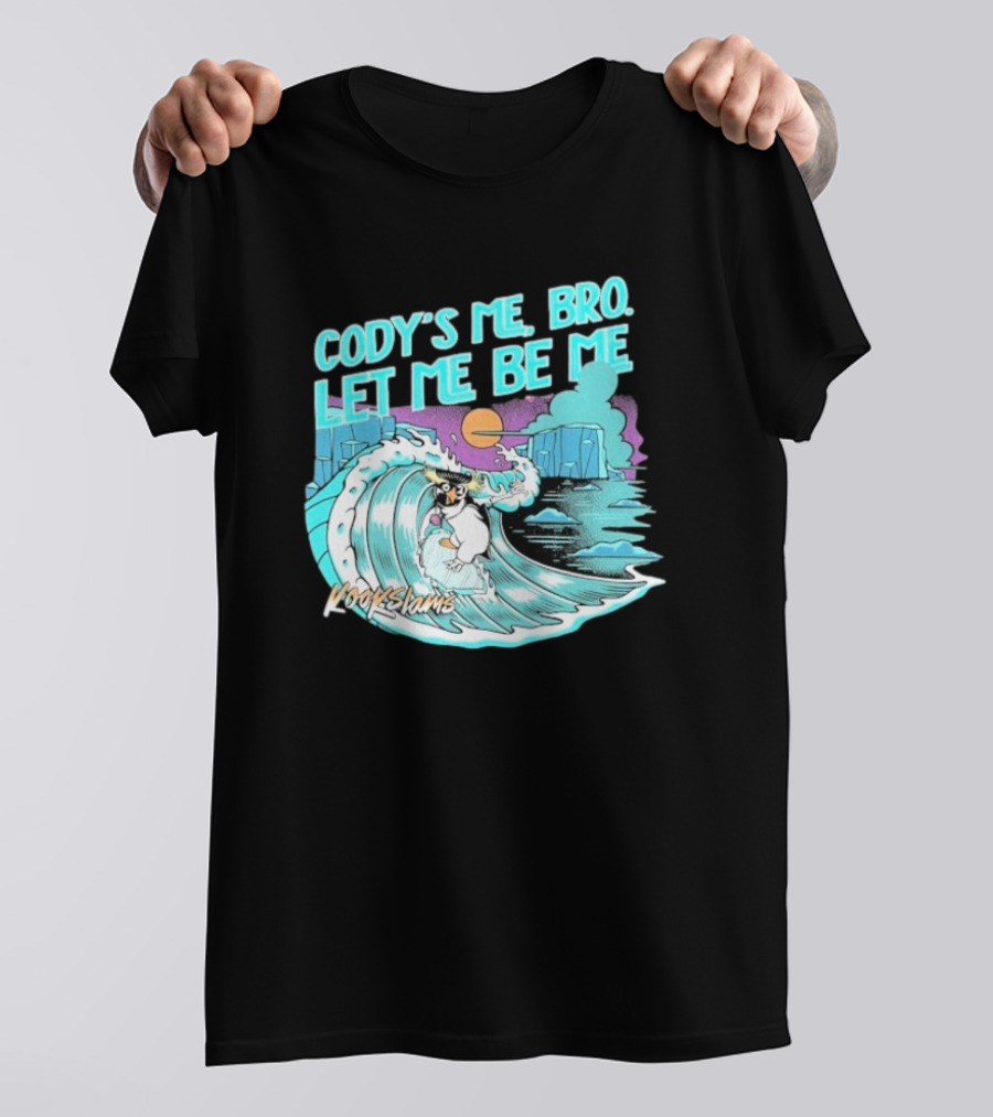 Cody's Me Bro Let Me Be Me Kookslams Surfing Wave Dog Adventure T-Shirt
