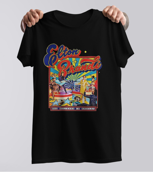 Elton Brandi Who Believes In Angels T-Shirt