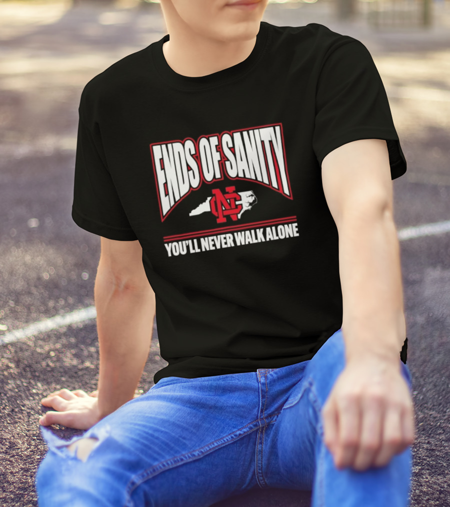 Ends Of Sanity NC State Wolfpack You’ll Never Walk Alone T-Shirt