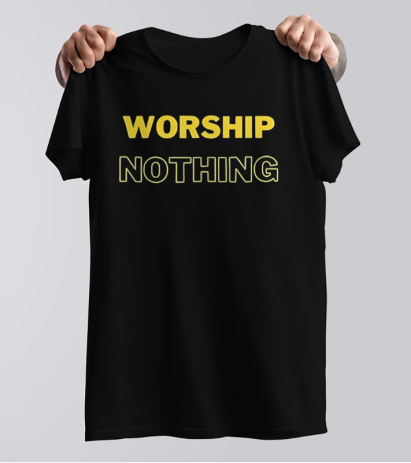 Worship Nothing Eve Wasframed T-Shirt