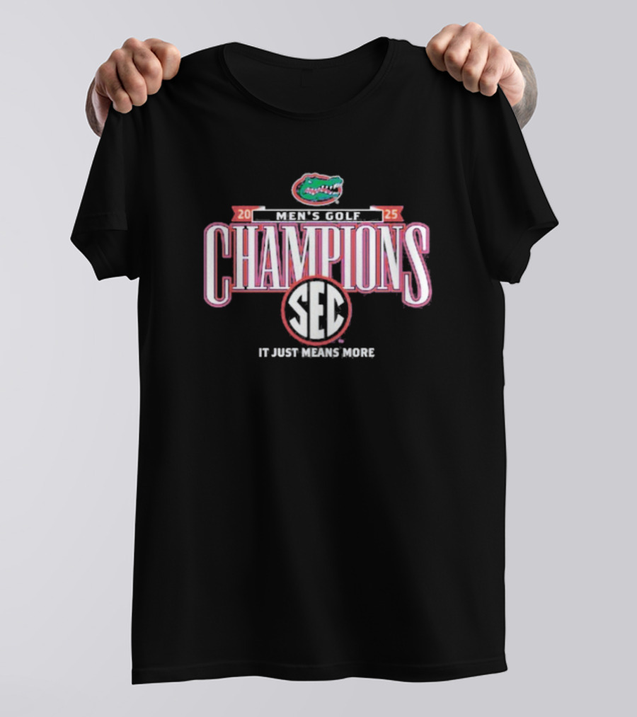 Florida Gators 2025 SEC Champions It Just Means More T-Shirt