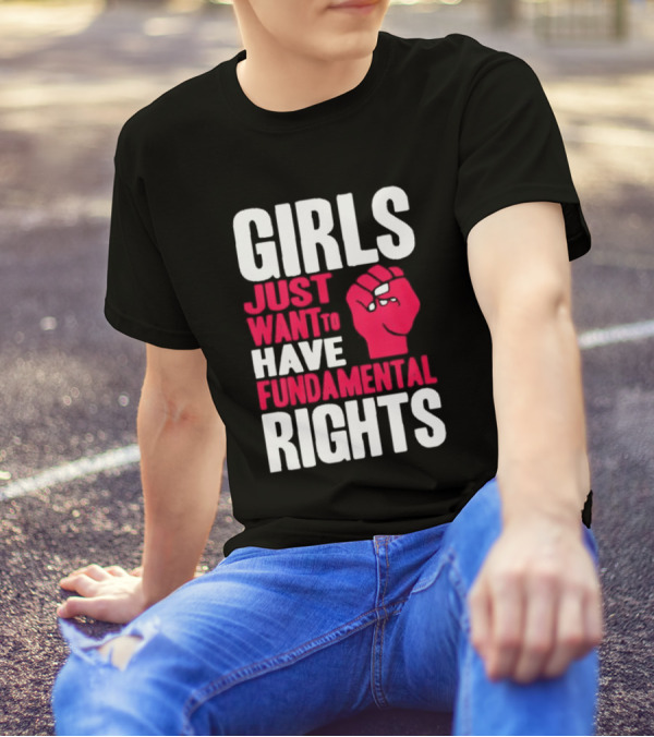 Girls Just Want To Have Fundamental Rights Fist Symbol T-Shirt