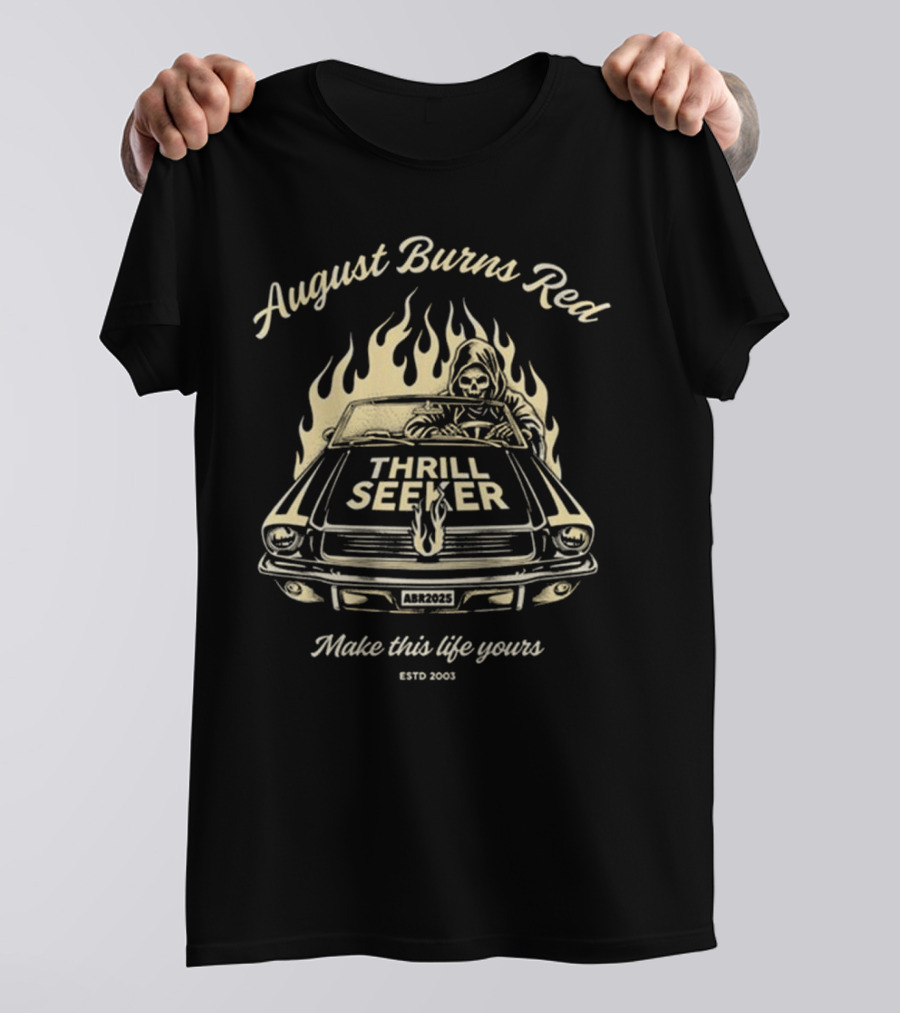 August Burns Red Thrill Seeker Make This Life Yours ESTD 2003 T-Shirt