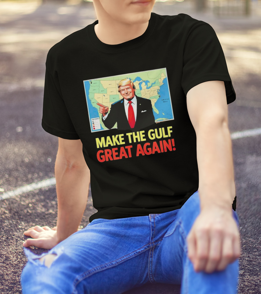 MAKE THE GULF GREAT AGAIN MAP USA STATES T-Shirt