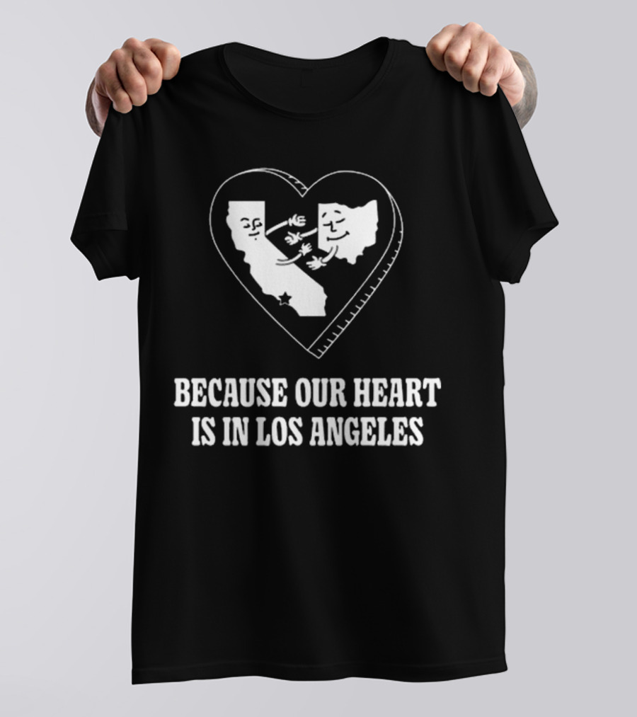 Our Heart Is In Los Angeles California Love Connection T-Shirt