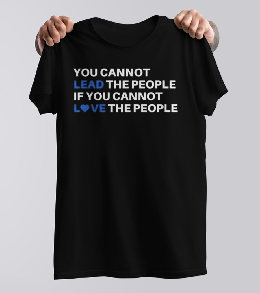 Cory Booker You Cannot Lead The People If You Cannot Love The People T-Shirt