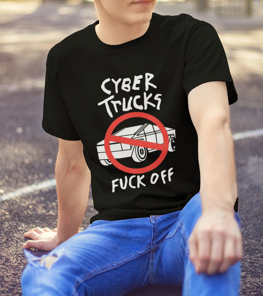Cyber Trucks Fuck Off T-Shirt