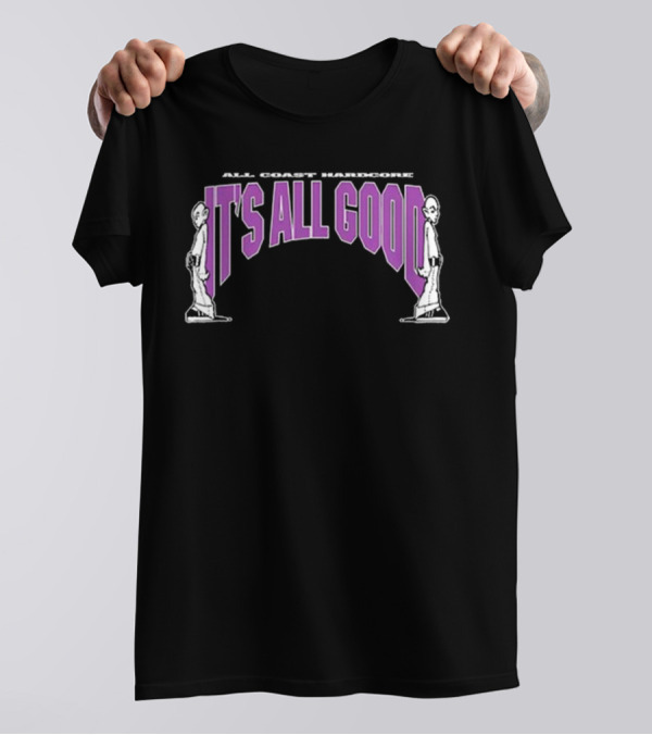 Daze It’s All Good All Coast Hardcore T-Shirt