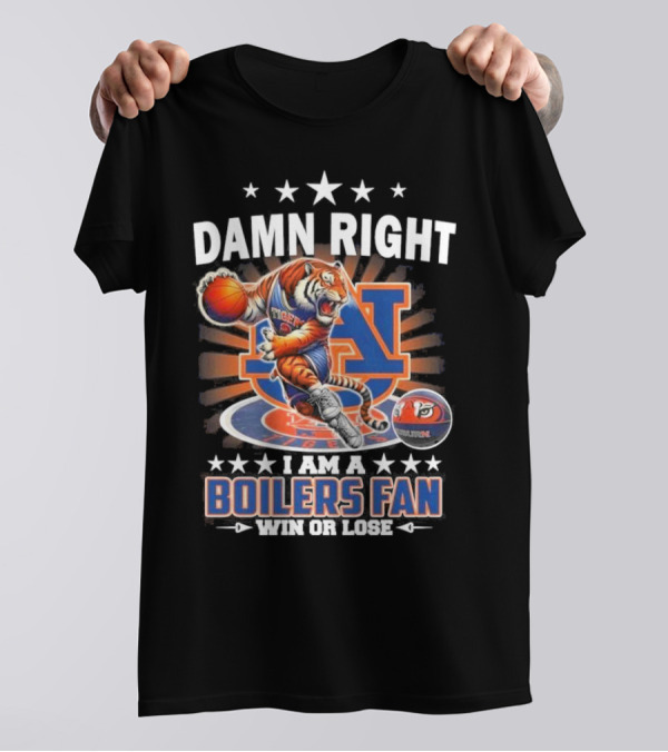 Damn Right I Am A Auburn Tigers Basketball Mascot Fan Win Or Lose 2025 T-Shirt