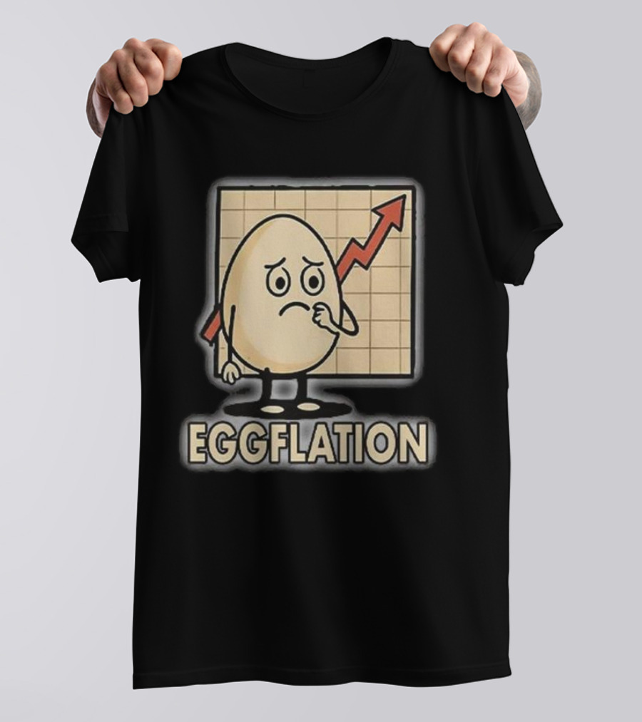 Eggflation Egg Inflation T-Shirt