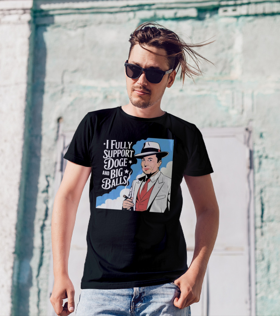Elon Musk Fully Support DOGE And Big Balls T-Shirt