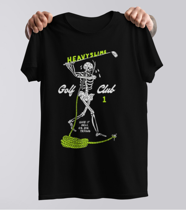 Golf Club Give It Hell Or Die Trying Skeleton T-Shirt