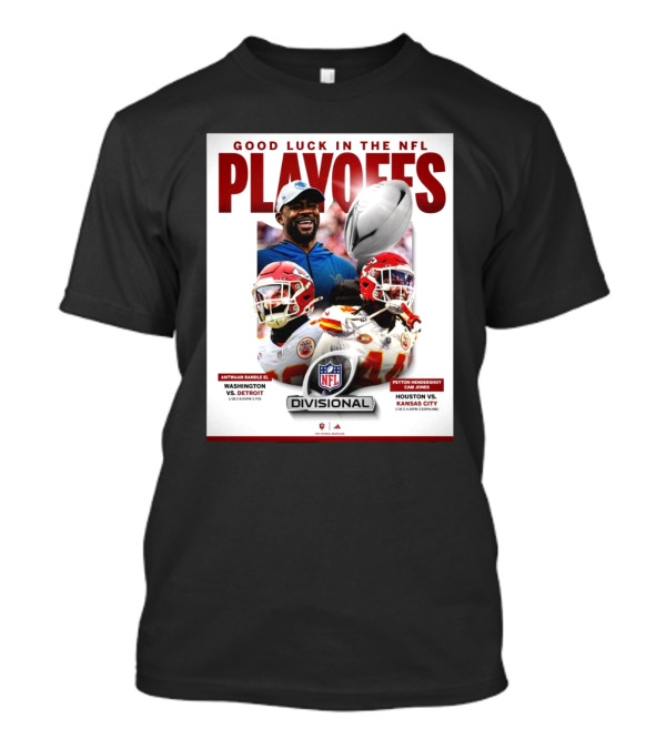 Good Luck In The NFL Playoffs Divisional Antwaan Randle El Washington Vs Detroit Peyton Hendershot Cam Jones Houston Vs Kansas City T-Shirt
