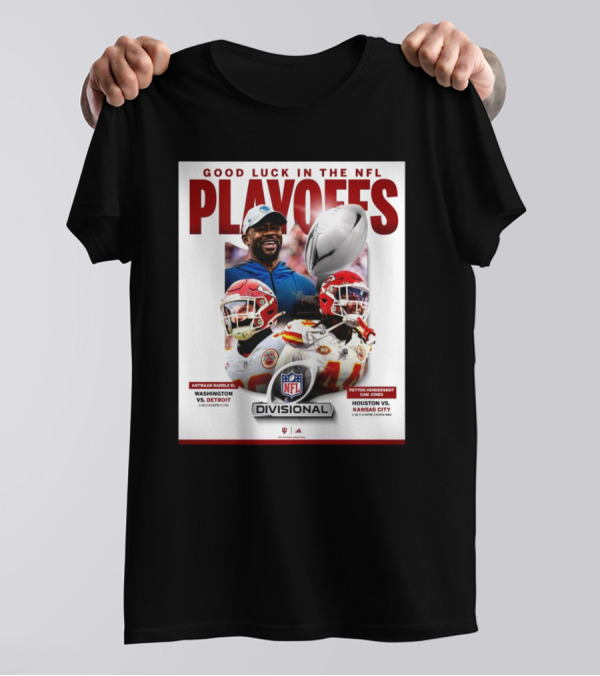 Good Luck In The NFL Playoffs Divisional Antwaan Randle El Washington Vs Detroit Peyton Hendershot Cam Jones Houston Vs Kansas City T-Shirt