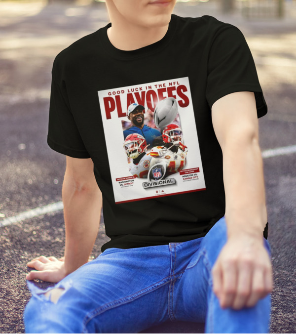 Good Luck In The NFL Playoffs Divisional Antwaan Randle El Washington Vs Detroit Peyton Hendershot Cam Jones Houston Vs Kansas City T-Shirt
