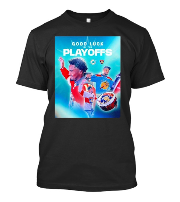 Good Luck In The Playoffs Florida Panthers Vs Miami Dolphins Player T-Shirt