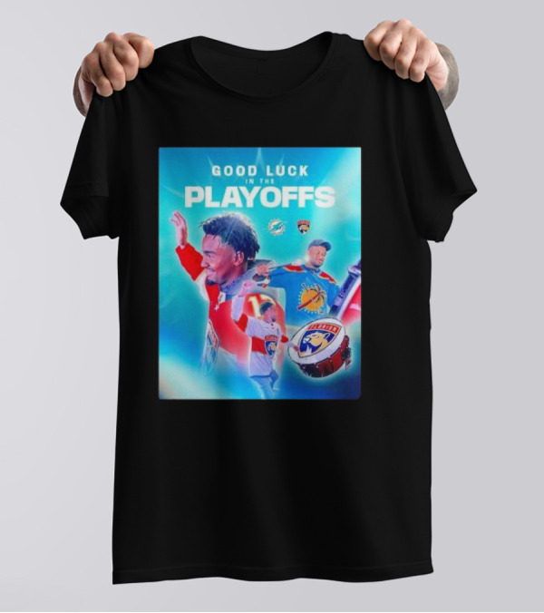 Good Luck In The Playoffs Florida Panthers Vs Miami Dolphins Player T-Shirt