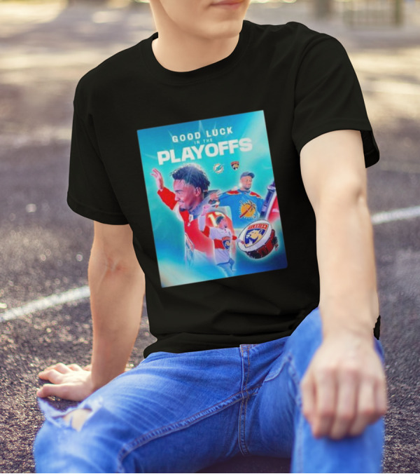 Good Luck In The Playoffs Florida Panthers Vs Miami Dolphins Player T-Shirt