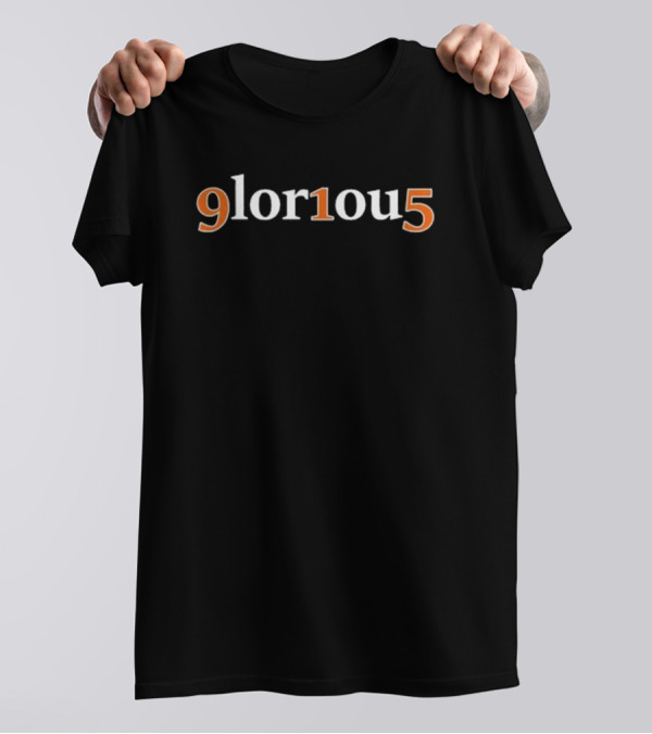 Glorious 9lor10u5 T-Shirt
