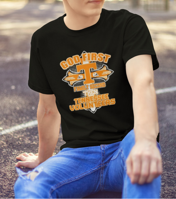 God First Family Second Then Tennessee Volunteers 2025 T-Shirt