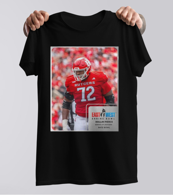 Hollin Pierce Rutgers Scarlet Knights Senior OT East West Shrine Bowl Rate Bowl T-Shirt