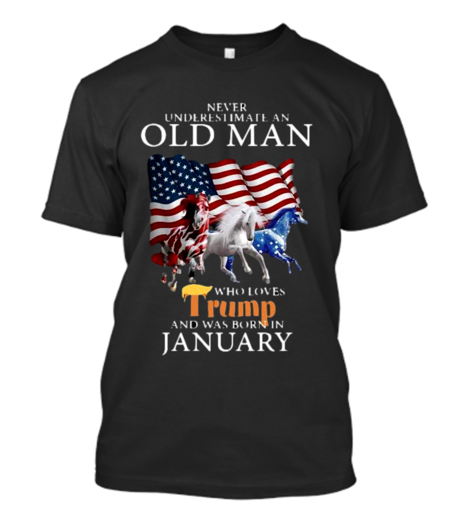 Horses Never Underestimate Old Man Who Loves Trump And Was Born In January 4th Of July T-Shirt