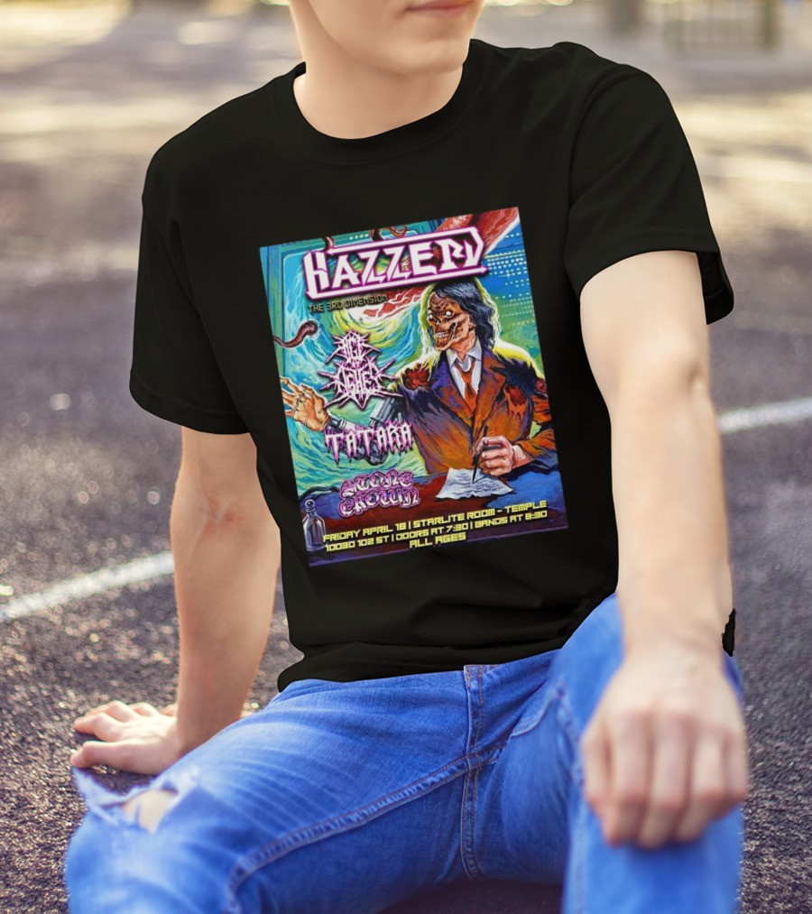 Hazzerd With Age Of Ashes, Tatara & Stone Crown The Starlite Room Temple Bar Edmonton, Alberta April 18 2025 T-Shirt