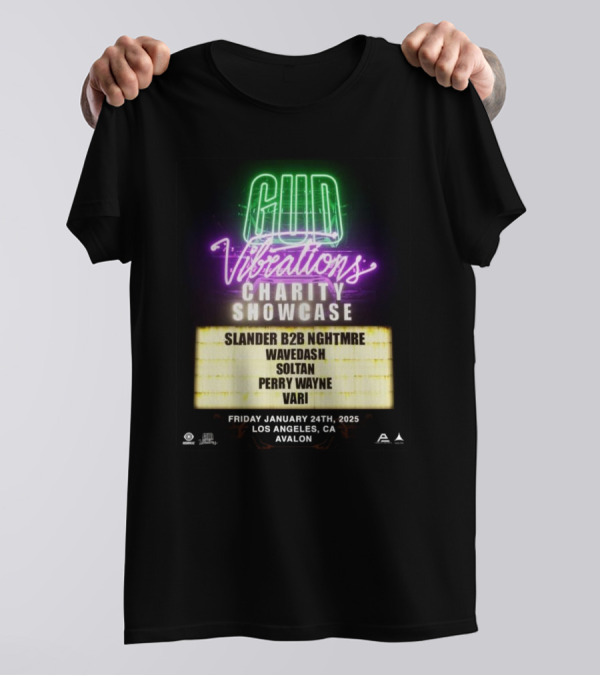 Gud Vibrations LA Fire Benefit Slander B2B Nghtmre Jan 24 2025 T-Shirt