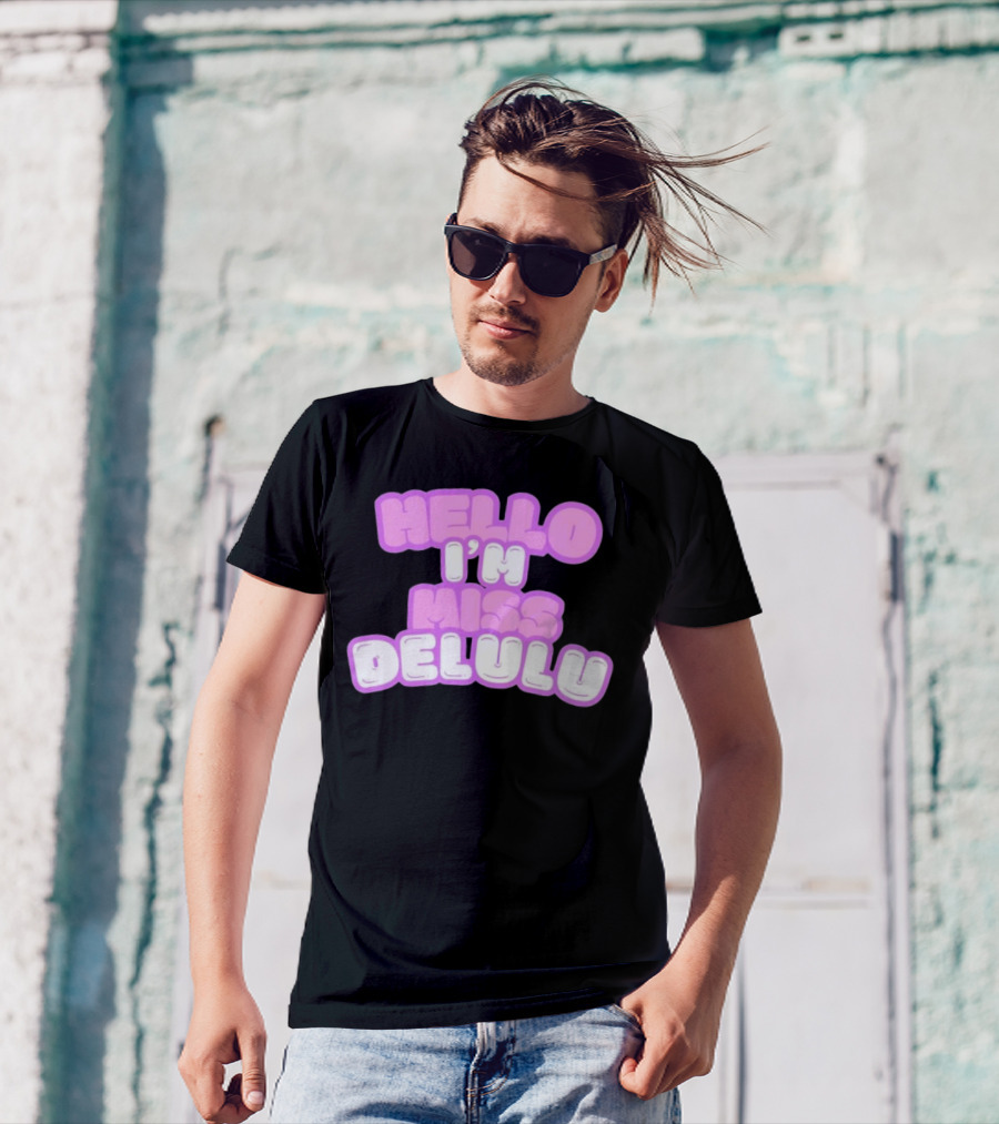 Hello I’m Miss Delulu T-Shirt