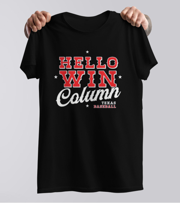 Hello Win Column Texas Baseball T-Shirt