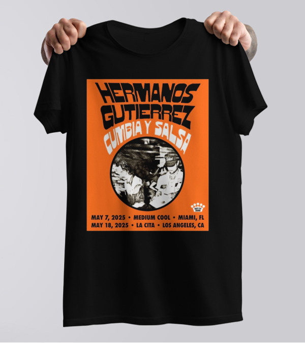 Hermanos Gutiérrez Cumbiay Salsa 2025 May 7 Medium Cool Miami Fl May 18 La Cita Los Angeles Ca T-Shirt