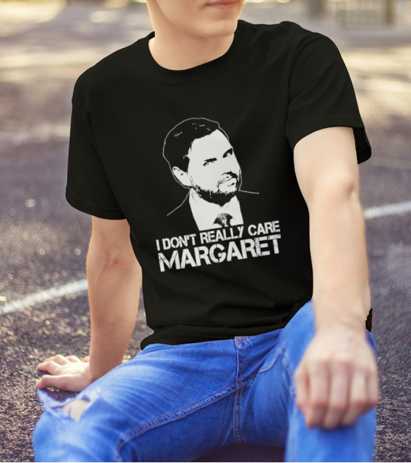 I Dont Really Care Margaret Jd Vance T-Shirt