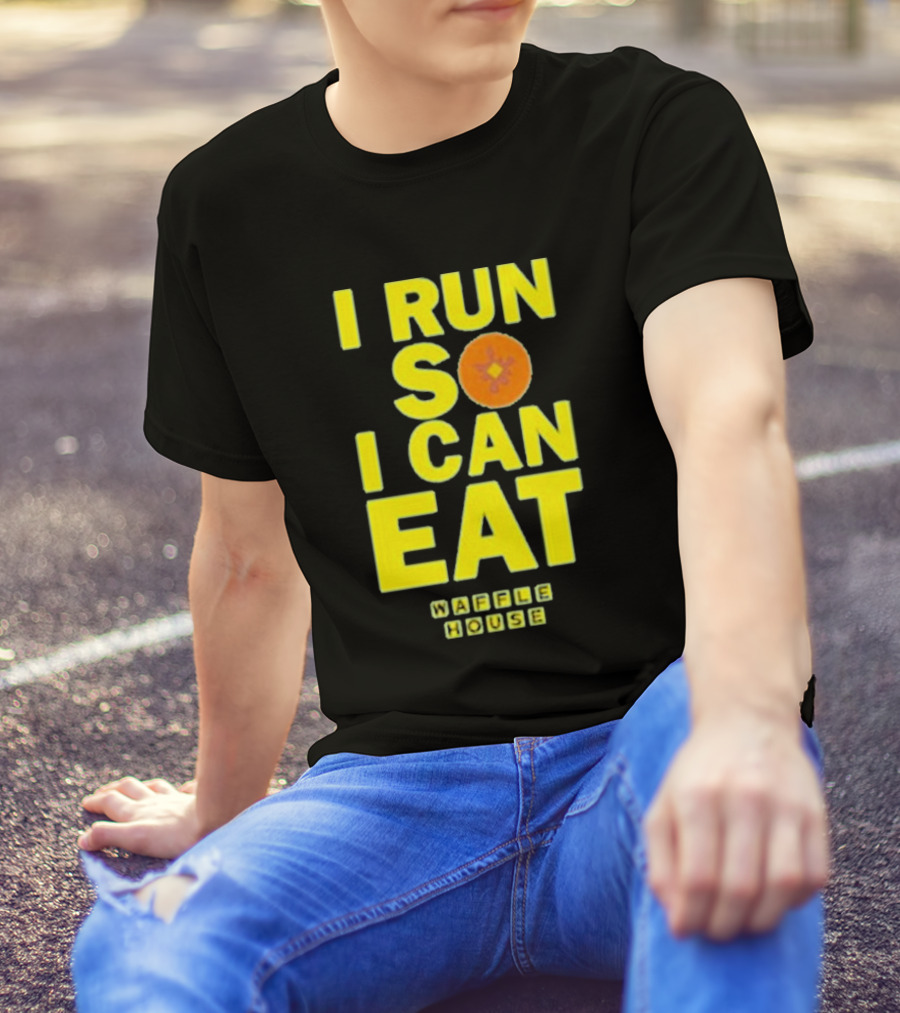 I Run So I Can Eat Waffle House T-Shirt