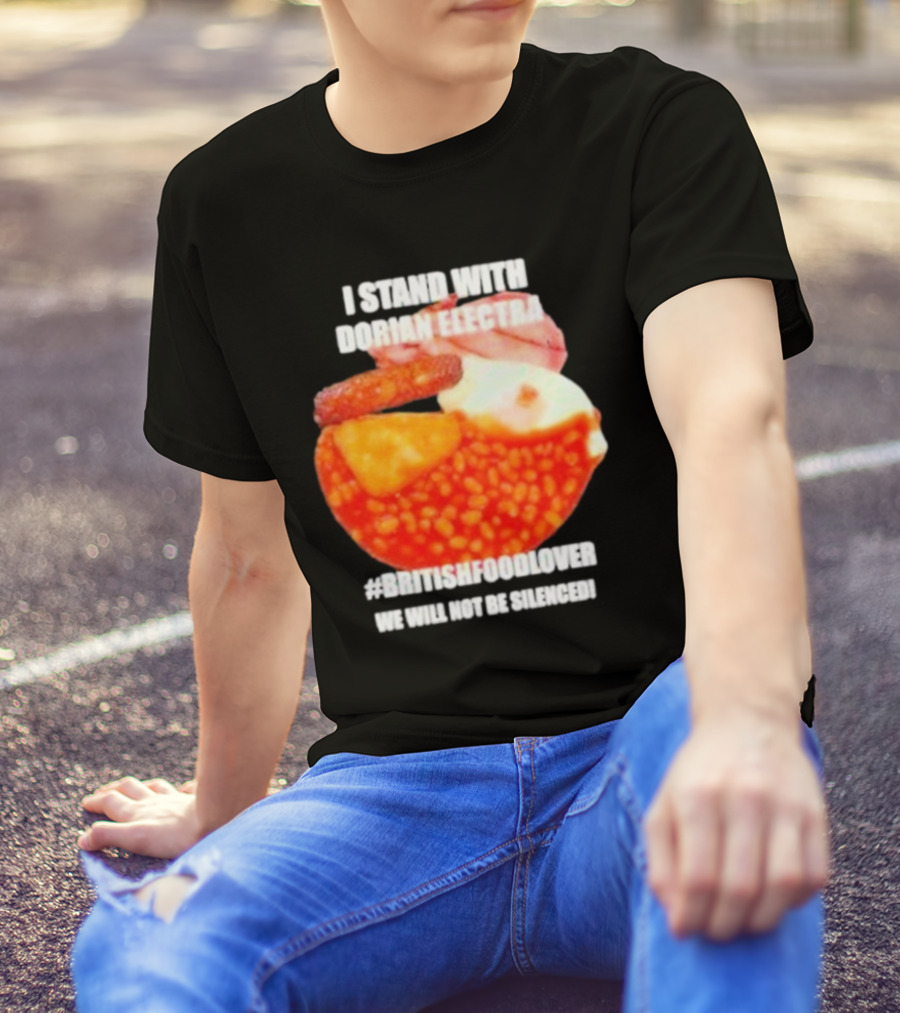 I Stand With Dorian Electra #britishfoodlover 2024 T-Shirt