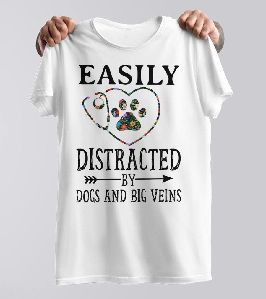 Easily Distracted By Dogs And Big Veins Heart Paw Prints T-Shirt