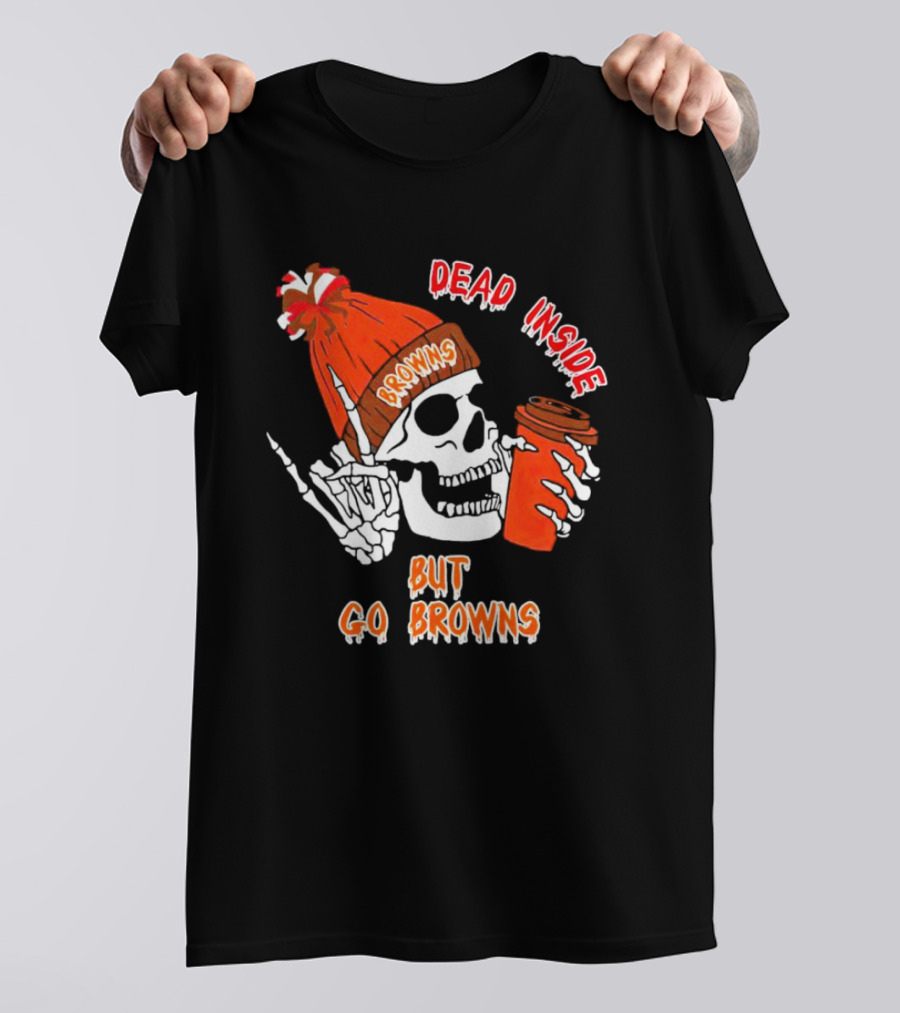 Dead Inside But Go Browns Skeleton With Coffee And Beanie T-Shirt