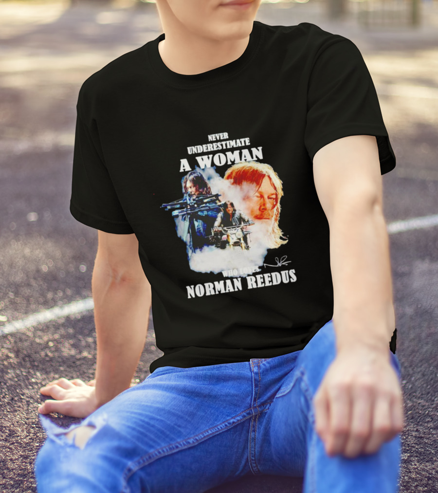 Never Underestimate A Woman Who Loves Norman Reedus Signature Crossbow Motorcycle T-Shirt