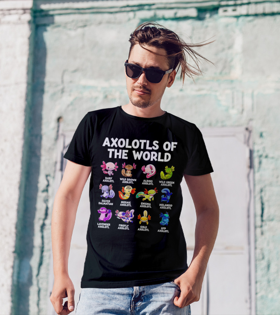 AXOLOTLS OF THE WORLD BABY WILD BROWN ALBINO GREEN SILVER MOSAIC ENIGMA MELANOID LAVENDER FIREFLY GOLD GFP AXOLOTL T-Shirt