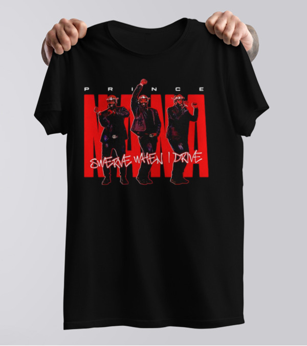 Prince Nana Swerve When I Drive T-Shirt