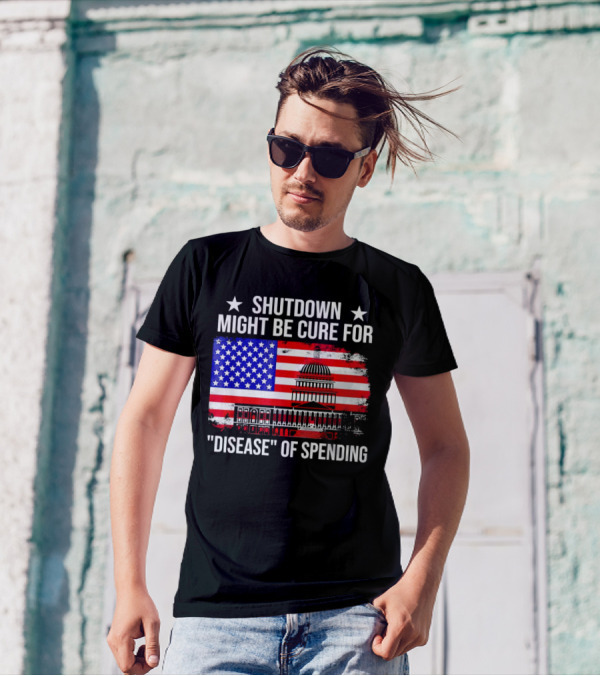 Shutdown Might Be Cure For Disease Of Spending American Flag Capitol Building T-Shirt