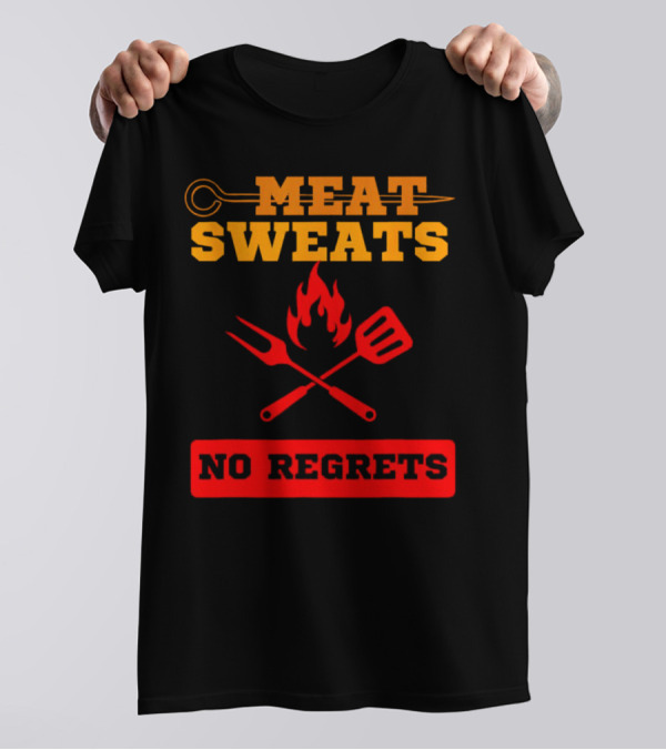 MEAT SWEATS NO REGRETS BBQ FLAME FORK SPATULA T-Shirt