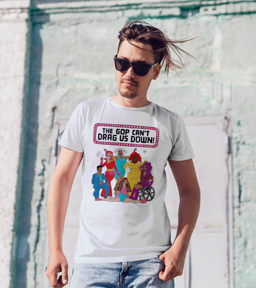The GOP Can’t Drag Us Down Empowerment Celebration With Diverse And Bold Fashion Styles T-Shirt