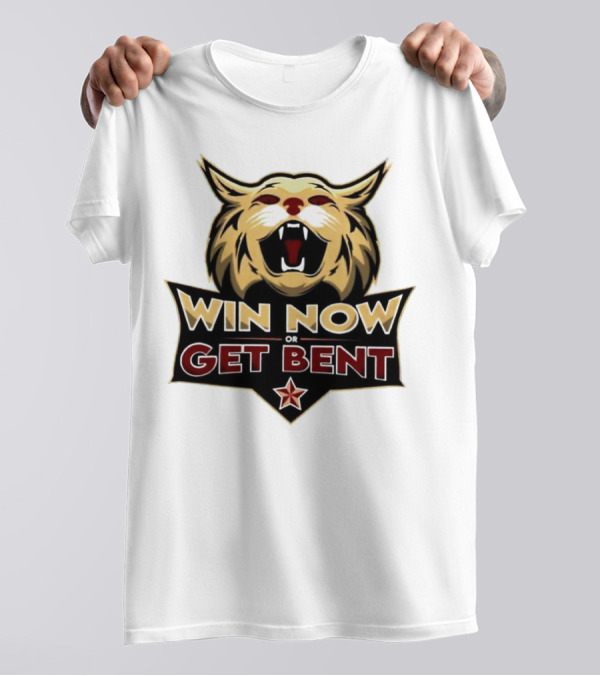 Win Now Or Get Bent Fierce Wildcat Face T-Shirt