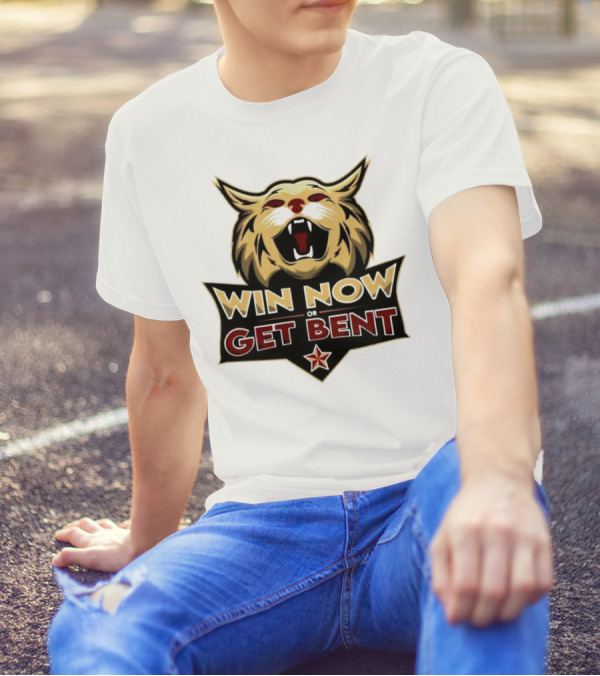 Win Now Or Get Bent Fierce Wildcat Face T-Shirt