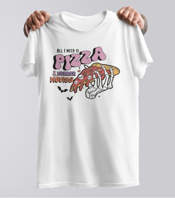 All I Need Is Pizza And Horror Movies Skeleton Hand Bats T-Shirt