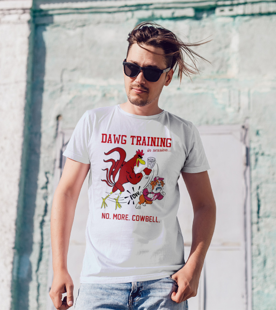 Dawg Training In Session Pow No More Cowbell T-Shirt