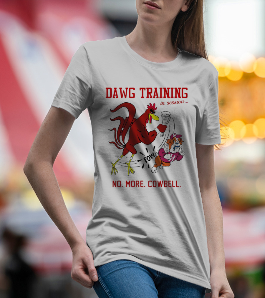 Dawg Training In Session Pow No More Cowbell T-Shirt