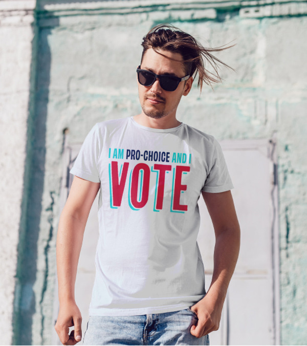 I Am Pro-Choice And I Vote T-Shirt